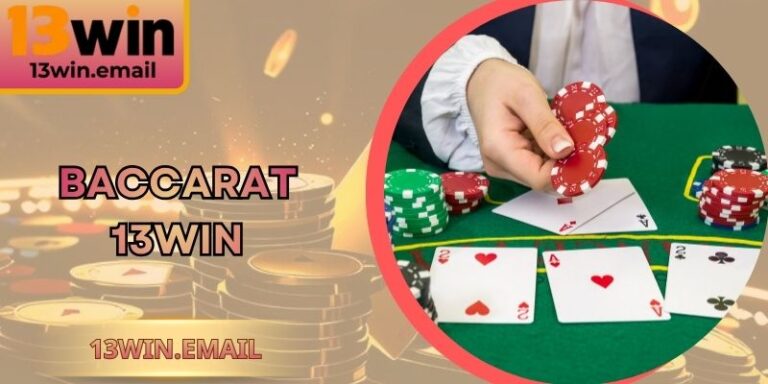Baccarat 13Win - Hướng Dẫn Tân Thủ Tiếp Cận Dễ Dàng 6 Baccarat 13Win - Hướng Dẫn Tân Thủ Tiếp Cận Dễ Dàng