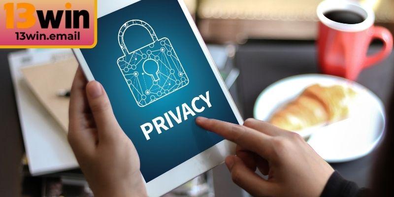 Chính sách bảo mật 13Win về thông tin của thành viên