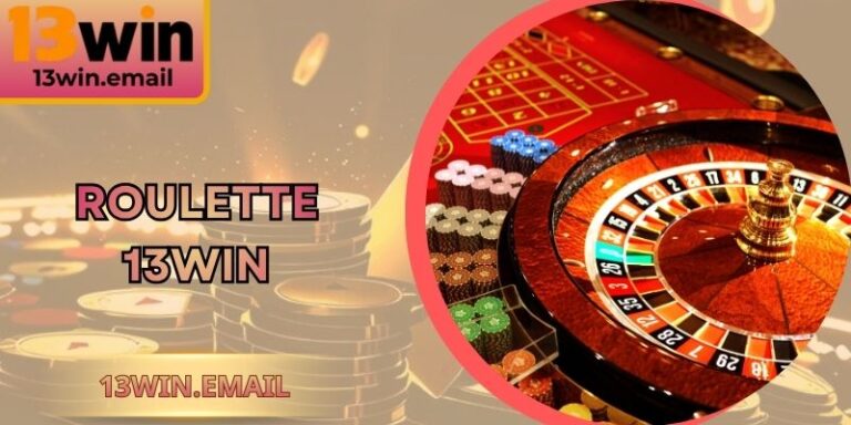 Roulette 13Win – Hướng Dẫn Chi Tiết Cách Chơi Cơ Bản 4 Roulette 13Win – Hướng Dẫn Chi Tiết Cách Chơi Cơ Bản