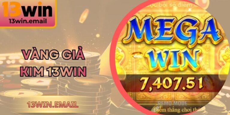 Vàng Giả Kim 13Win - Trò Chơi Nổ Hũ Giàu Chiều Sâu